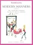 Modern Manners: The Thinking Person's Guide to Social Graces