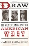 Draw: The Greatest Gunfights of the American West
