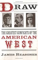 Draw: The Greatest Gunfighters of the American West