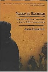 Naked in Baghdad: The Iraq War and the Aftermath as Seen by NPR's Correspondent
