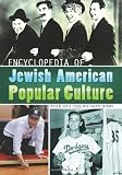 Encyclopedia of Jewish American Popular Culture