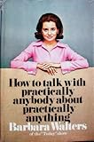 How to Talk with Practically Anybody About Practically Anything (Book Club Edition)