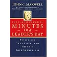 The 21 Most Powerful Minutes In A Leader's Day Revitalize Your Spirit And Empower Your Leadership