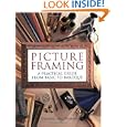 Picture Framing: A Practical Guide from Basic to Baroque by Desmond MacNamara