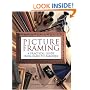 Picture Framing: A Practical Guide from Basic to Baroque
