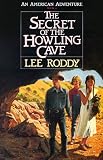 Secret of the Howling Cave, An American Adventure, Book 4)