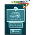 Seafood: Resources, Nutritional Composition, and Preservation by Zdzislaw E. Sikorski