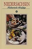 Niedersachsen. Kulinarische Streifz�ge: Mit �ber 80 Rezepten