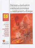 D�cision et �valuation m�dico-�conomique du m�dicament en Europe