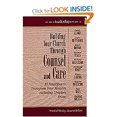 Building Your Church Through Counsel and Care: 30 Strategies to Transform Your Ministry (Library of Leadership Development) (Book 3)