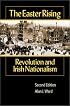 The Easter Rising: Revolution and Irish Nationalism