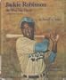 Jackie Robinson: He Was the First (A First biography)