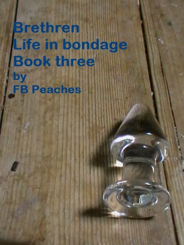 Brethren, life in bondage. Book three. (Brethren life in bondage 3)