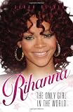Rihanna: The Only Girl In The World