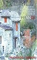 Chez Moi: The Foreigner's Guide to Buying a Home in France