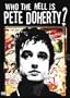 Who The Hell Is Pete Doherty