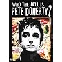 Who The Hell Is Pete Doherty