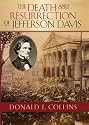 The Death and Resurrection of Jefferson Davis (American Crisis (Rowman & Littlefield))