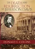 The Death and Resurrection of Jefferson Davis (American Crisis (Rowman & Littlefield))