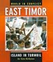 East Timor: Island in Turmoil (World in Conflict)