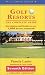 Golf Resorts: The Complete Guide