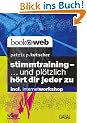 Stimmtraining: ...und pl�tzlich h�rt dir jeder zu