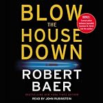 Blow the House Down | Robert Baer