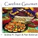 Carefree Gourmet Presents: Dazzling Desserts, Bountiful Brunch, Tea Anytime, Brazilia...