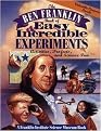 The Ben Franklin Book of Easy and Incredible Experiments/Activities, Projects, and Science Fun (Franklin Institute Science Museum) (Illustrated) (Paperback)