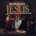 Rembrandt's Jesus: Meditations on the Life of Christ by Tony Maan