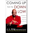 Coming Up from the Down Low: The Journey to Acceptance, Healing, and Honest Love