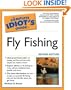 The Complete Idiot's Guide to Fly Fishing, Second Edition