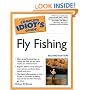 The Complete Idiot's Guide to Fly Fishing, Second Edition