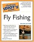 The Complete Idiot's Guide to Fly Fishing, Second Edition