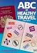 ABC of Healthy Travel (ABC Series)