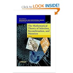 The Mathematical Theory of Selection, Recombination and Mutation (Wiley Series in Mathematical & Computational Biology)