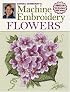 Donna Dewberry's Machine Embroidery Flowers