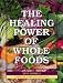 The Healing Power of Whole Foods