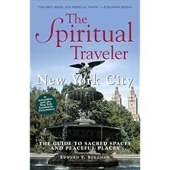 The Spiritual Traveler: New York City : The Guide to Sacred Spaces and Peaceful Places