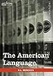 The American Language: A Preliminary Inquiry into the Development of English in the United States