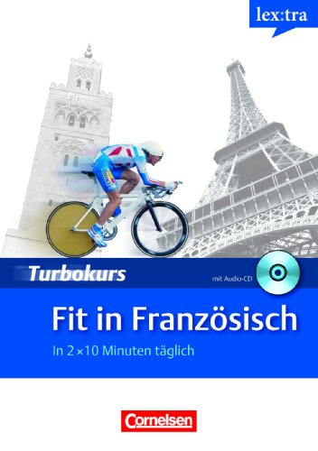 Cornelsen Verlag Lextra - Franz&ouml;sisch - Turbokurs: A1-A2 - Fit in Franz&ouml;sisch: In 2 x 10 Minuten t&auml;glich. Selbstlernbuch mit H&ouml;r-CD: Europ&auml;ischer  ...