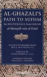 Al-Ghazali's Path to Sufism: His Deliverance from Error (al-Munqidh min al-Dalal) and Five Key Texts