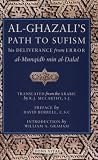 Al-Ghazali s Path to Sufism: His Deliverance from Error (al-Munqidh min al-Dalal) and Five Key Texts