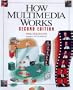 How Multimedia Works