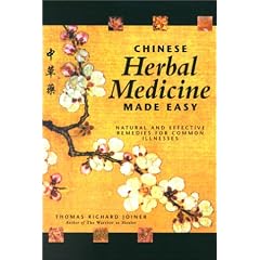 CHINESE HERBAL MEDICINE MADE EASY: Natural and Effective Remedies for Common Illnesses