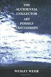 The Accidental Collector: Art, Fossils & Friendships