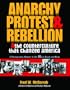Anarchy, Protest, and Rebellion: And the Counterculture That Changed America