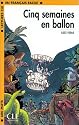 Lectures Cle En Francais Facile - Level 1: Cinq Semaines En Ballon (French Edition)