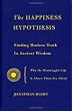 Happiness Hypothesis: Finding Modern Truth in Ancient Wisdom