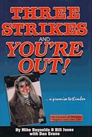 Three Strikes and You're Out: A Promise to Kimber : The Chronicle of America's Toughest Anti-Crime Law